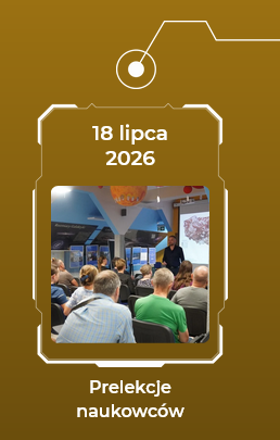 18 lipca 2026 - prelekcje naukowców.